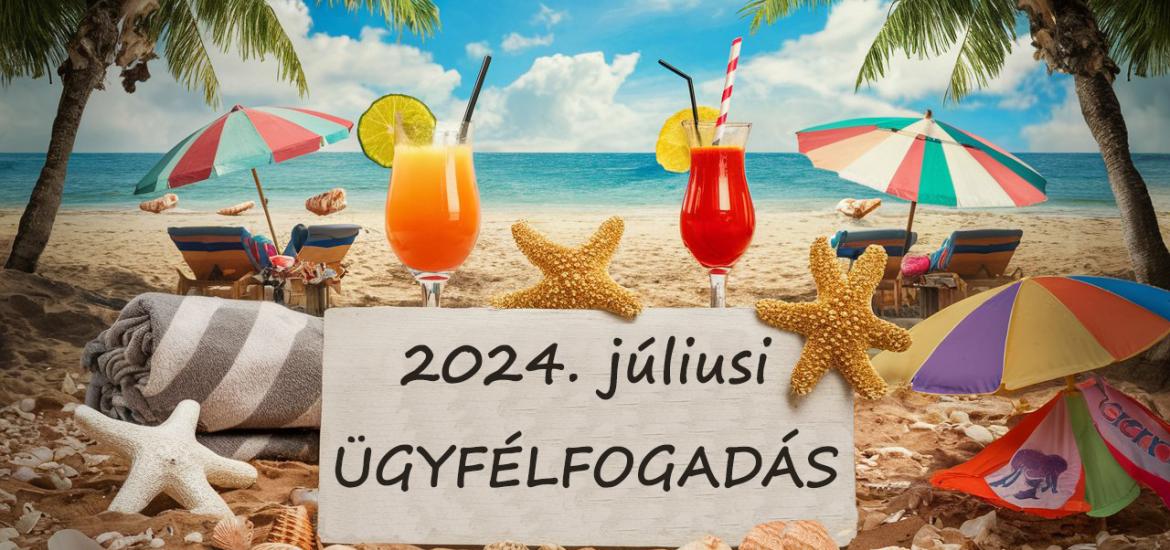 Tengerpart, koktélokkal, 2024. júliusi ügyfélfogadás felirat